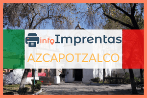 Imprentas en Azcapotzalco – Directorio de imprentas con teléfonos, direcciones y horarios