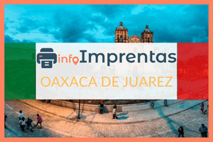 Imprentas en Oaxaca – Directorio de imprentas con teléfonos, direcciones y horarios