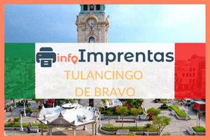 Imprentas en Tulancingo de Bravo – Directorio de imprentas con teléfonos, direcciones y horarios